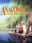 Anaconda 2 - A Caçada pela Orquídea Sangrenta