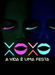 XOXO - A Vida &eacute; uma Festa
